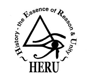 HISTORY - THE ESSENCE OF REASON & UNITY HERU trademark