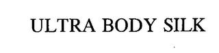 ULTRA BODY SILK trademark