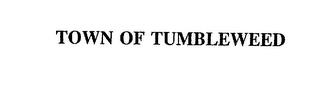 TOWN OF TUMBLEWEED trademark