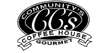 COMMUNITY'S CC'S COFFEE HOUSE GOURMET trademark