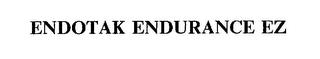 ENDOTAK ENDURANCE EZ trademark