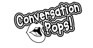 CONVERSATION POPS! trademark