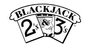 BLACKJACK 2'S & 3'S trademark