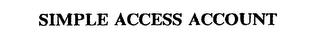 SIMPLE ACCESS ACCOUNT trademark