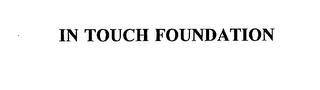 IN TOUCH FOUNDATION trademark