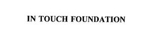 IN TOUCH FOUNDATION trademark