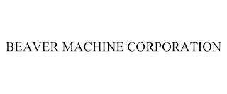 BEAVER MACHINE CORPORATION trademark