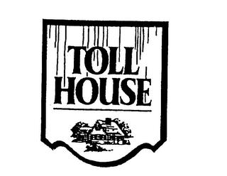 TOLL HOUSE trademark