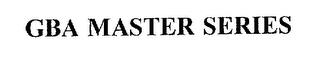 GBA MASTER SERIES trademark