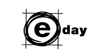 E DAY trademark