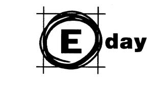 E DAY trademark