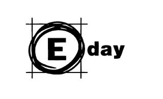 E DAY trademark