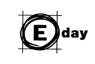 E DAY trademark