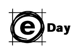 E DAY trademark