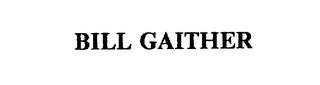 BILL GAITHER trademark