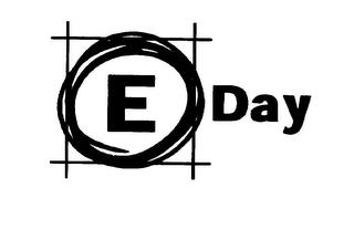 E DAY trademark