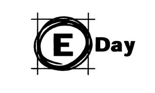 E DAY trademark