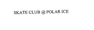 SKATE CLUB @ POLAR ICE trademark