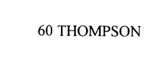 60 THOMPSON trademark