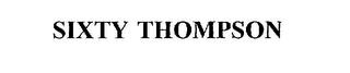 SIXTY THOMPSON trademark