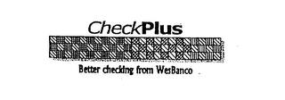 CHECKPLUS BETTER CHECKING FROM WESBANCO trademark