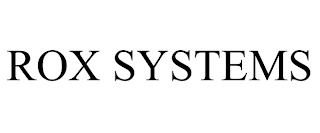 ROX SYSTEMS trademark