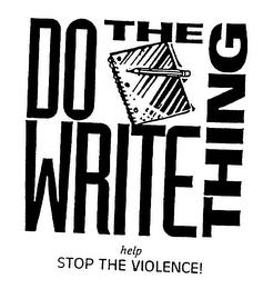 DO THE WRITE THING HELP STOP THE VIOLENCE! trademark