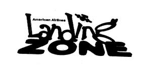 AMERICAN AIRLINES LANDING ZONE trademark