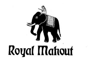 ROYAL MAHOUT trademark