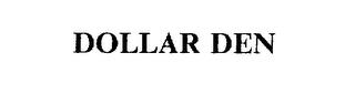 DOLLAR DEN trademark