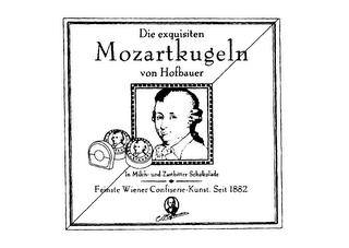 DIE EXQUISITEN MOZARTKUGELN VON HOFBAUER IN MILCH- UND ZABITTER-SCHOKOLADE FEINSTE WIENER CONFISERIE-KUNST. SEIT 1882. trademark