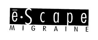 E SCAPE MIGRAINE trademark