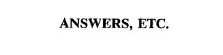 ANSWERS, ETC. trademark