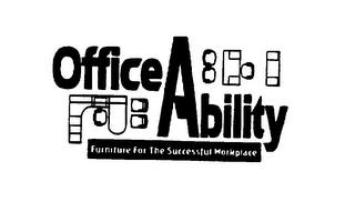 OFFICE ABILITY FURNITURE FOR THE SUCCESSFUL WORKPLACE trademark