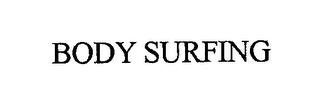 BODY SURFING trademark