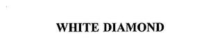 WHITE DIAMOND trademark