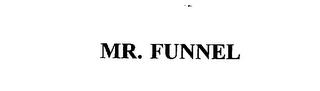 MR. FUNNEL trademark