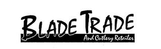 BLADE TRADE AND CUTLERY RETAILER trademark