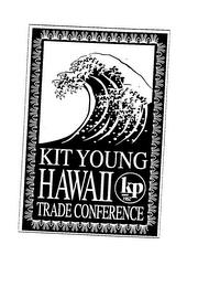 KIT YOUNG HAWAII CONFERENCE trademark