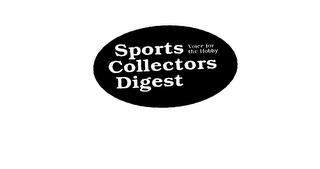 SPORTS COLLECTORS DIGEST VOICE FOR THE HOBBY trademark