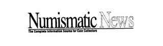 NUMISMATIC NEWS THE COMPLETE INFORMATION SOURCE FOR COIN COLLECTORS trademark