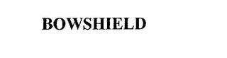 BOWSHIELD trademark