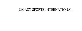 LEGACY SPORTS INTERNATIONAL trademark