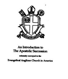 AN INTRODUCTION TO THE APOSTOLIC SUCCESSION SOLEMNLY CONVEYED TO THE EVNGELICAL ANGLICAN CHURCH IN AMERICA trademark