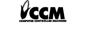 CCM COMPUTER CONTROLLED MACHINES trademark