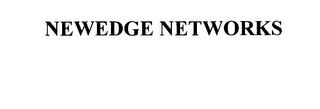 NEWEDGE NETWORKS trademark