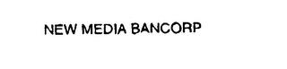 NEW MEDIA BANCORP trademark