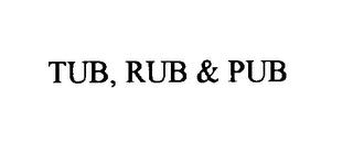 TUB, RUB & PUB trademark