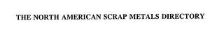 THE NORTH AMERICAN SCRAP METALS DIRECTORY trademark