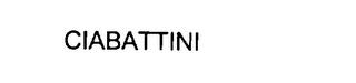 CIABATTINI trademark